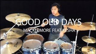 Macklemore feat Kesha  Good Old Days  Drum cover [upl. by Tara]