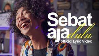 SMVLL  Sebat Aja Dulu Official Lyric Video [upl. by Mancino]