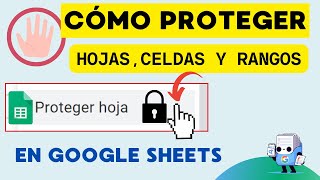 CÓMO PROTEGER HOJAS RANGO Y CELDAS EN GOOGLE SHEETS  BLOQUEAR RANGOS [upl. by Bradstreet313]