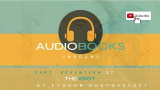 The IdiotPart Seventeen Dostoevsky Audiobook [upl. by Moffat]