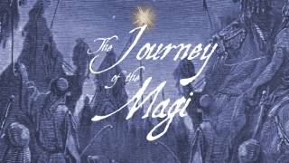 The Journey of the Magi [upl. by Blasius]