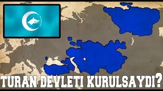 TURAN Devleti Kurulsaydı TURAN ORDUSU ve Türk Ülkeler [upl. by Ruhtracam]