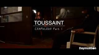 Toussaint  Crapuleux I Daymolition [upl. by Enelak]