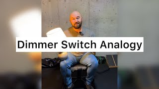 Dimmer Switch Analogy to explain your nervous system [upl. by Annaili]