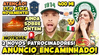 EITA 400 MILHÕES PALMEIRAS ENCAMINHA ANÚNCIO DE 2 NOVOS PATROCINADORES STJD ATACA NOVAMENTE E [upl. by Annahsirhc]