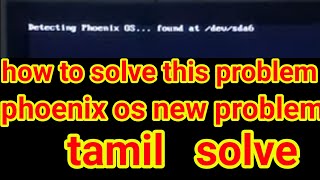 how to solve phoenix os detecting found at devsda6how to solve in tamil 2021phoenix os [upl. by Nedyah]