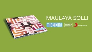 The Mikraj  Maulaya Solli Audio [upl. by Bithia]