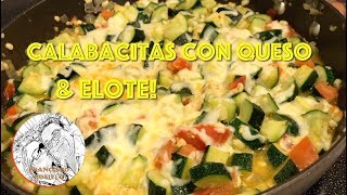 Calabacitas con Queso y Elote  Como Hacer Calabacitas  Receta de Calabacitas [upl. by Annovahs810]