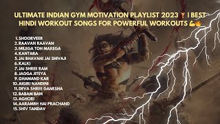 Ultimate Indian Gym Motivation Playlist 2023 🏋️  Best Hindi Workout Songs for Powerful Workouts 💪🔥 [upl. by Kaylee]