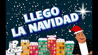 Llegó la Navidad  Villancico Navideño  Mr Pepe Cruz [upl. by Anaeirb221]