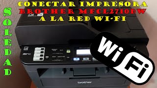 Como conectar mi impresora Brother a la red WiFi  PASO A PASO Y MUY FACIL [upl. by Oznohpla]