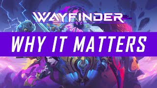 Wayfinder and Why It Matters [upl. by Warrick676]