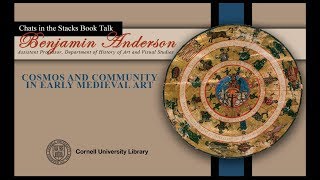 Cosmos and Community in Early Medieval Art by Benjamin Anderson [upl. by Euqinomahs231]