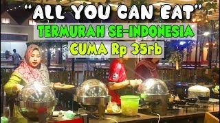 ALL YOU CAN EAT  Makan Nambah Sepuasnya dengan harga termurah seIndonesia Ampe Begah [upl. by Ydroj325]