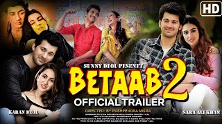 Betaab movie 2 official trailer Sara Ali Khan Karan Deol Replace to Sunny Deol Amrita Singh [upl. by Mercier]