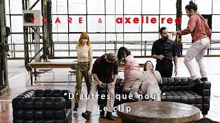 Ycare amp Axelle Red  Dautres que nous Clip Officiel [upl. by Arytahs]