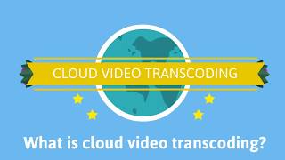 Cloud Video Transcoding Explained 2018 [upl. by Lawford379]