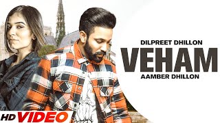 Veham Official Video  Dilpreet Dhillon Ft Aamber Dhillon  Desi Crew  Latest Punjabi Songs 2023 [upl. by Talia154]