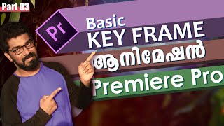 കീ ഫ്രേം ആനിമേഷൻ  Adobe Premiere Pro Malayalam Tutorial  Effect Control Panel [upl. by Inotna800]