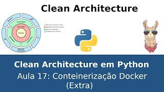 Clean Architecture Python Remake  17 Conteinerização Docker Extra [upl. by Leverett]