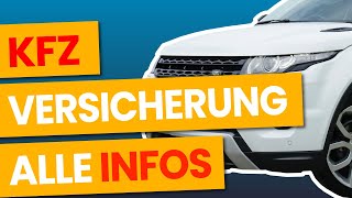 KFZ Versicherung  Was WIRKLICH wichtig ist  EINFACH erklärt [upl. by Milak]