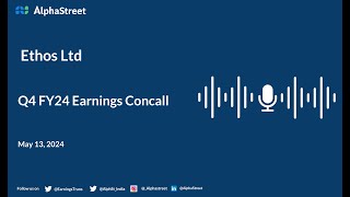 Ethos Ltd Q4 FY202324 Earnings Conference Call [upl. by Amsa133]