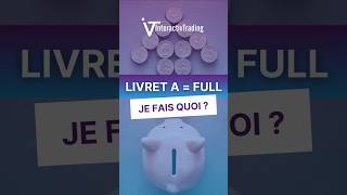 💰 LIVRET A PLEIN  JE FAIS QUOI  🤔 [upl. by Arthur809]