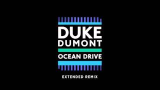 Duke Dumont  Ocean Drive Extended Mix [upl. by Otreblasiul16]