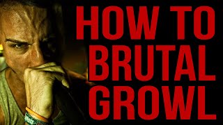 HOW TO BRUTAL GROWL  Basics amp Advanced Techniques [upl. by Llenyr]