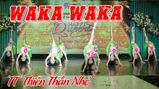 Waka Waka dance  TT nghệ thuật Thiên Thần Nhỏ TN  Vinh danh Happy Queen [upl. by Ziguard]