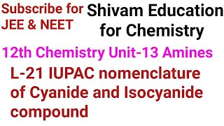 L21 IUPAC nomenclature of cyanide and isocyanide compound [upl. by Scherle128]