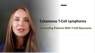 Counseling Patients With TCell Dyscrasias Chapter 2 [upl. by Charis]