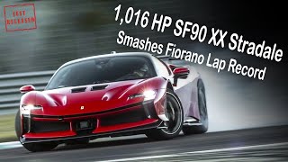 1016 HP SF90 XX Stradale Smashes Fiorano Lap Record For Street Legal Ferraris [upl. by Eldwun825]