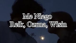 Reik  Me Niego ft Ozuna Wisin Lyrics [upl. by Holly-Anne]