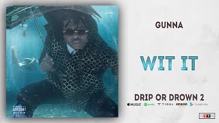 Gunna  Wit It Drip or Drown 2 [upl. by Skcirdnek]