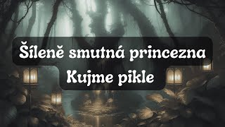 Šíleně smutná princezna  Kujme pikle  AI Trance Psytrance male voice [upl. by Coffee244]