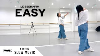 LE SSERAFIM 르세라핌  EASY  Dance Tutorial  SLOW MUSIC  MIRROR Chorus [upl. by Mccreery]