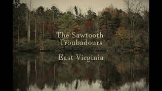 The Sawtooth Troubadours  East Virginia [upl. by Htiderem730]