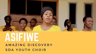 Asifiwe  Amazing Discovery SDA Youth Choir [upl. by Arodal]