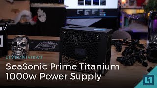 SeaSonic Prime Titanium 1000w Power Supply Review [upl. by Pooh]