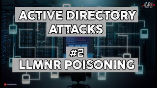 Active Directory Attacks 2 LLMNR Poisoning [upl. by Chainey490]