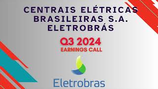 Centrais Eletricas Brasileiras Eletrobrás EBR Q3 2024 Earnings Call [upl. by Eiramanit]