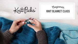 Beginner Knit Blanket Class Full Class [upl. by Wilkey172]