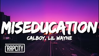 Calboy  Miseducation Lyrics ft Lil Wayne [upl. by Enileme]