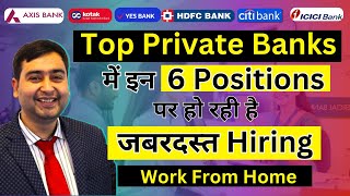 Bank Recruitment  Private Banks are Hiring on These Profiles  Work From Home Bank Jobs [upl. by Inahc939]