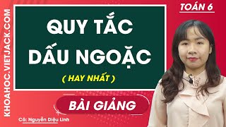 Quy tắc dấu ngoặc  Toán học 6  Cô Nguyễn Diệu Linh  HAY NHẤT [upl. by Neelsaj]