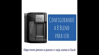 CONFIGURANDO A MAQUINA DE BEBIDAS B BLEND UNPLUG B BLEND BRASTEMP [upl. by Kania767]