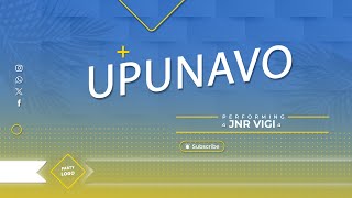 Upunavo  Jnr Vigi [upl. by Haneekas404]