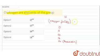 Chalcogen are elements of the group [upl. by Colner]