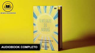 O Milagre da manhã  Audiobook Completo  Mundo Audiobook [upl. by Katherine]